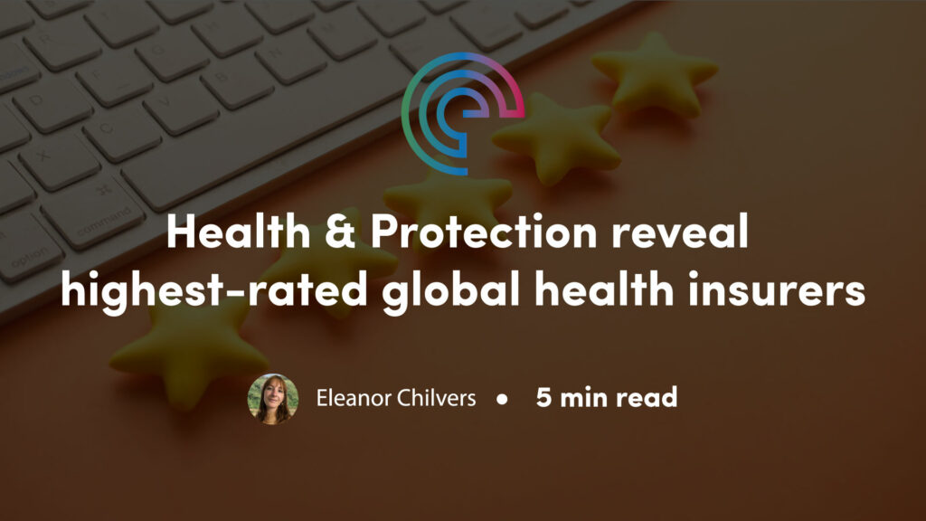 Health & Protection reveals highest-rated global health insurers