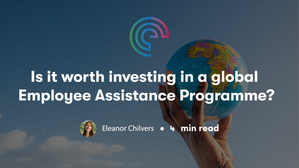 Is it worth investing in a global Employee Assistance Programme?